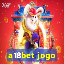 a18bet jogo